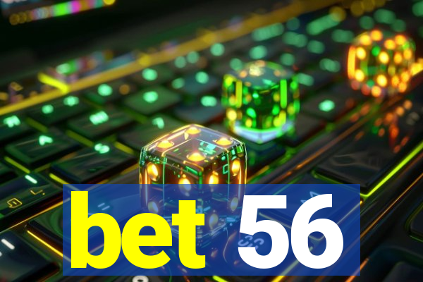 bet 56